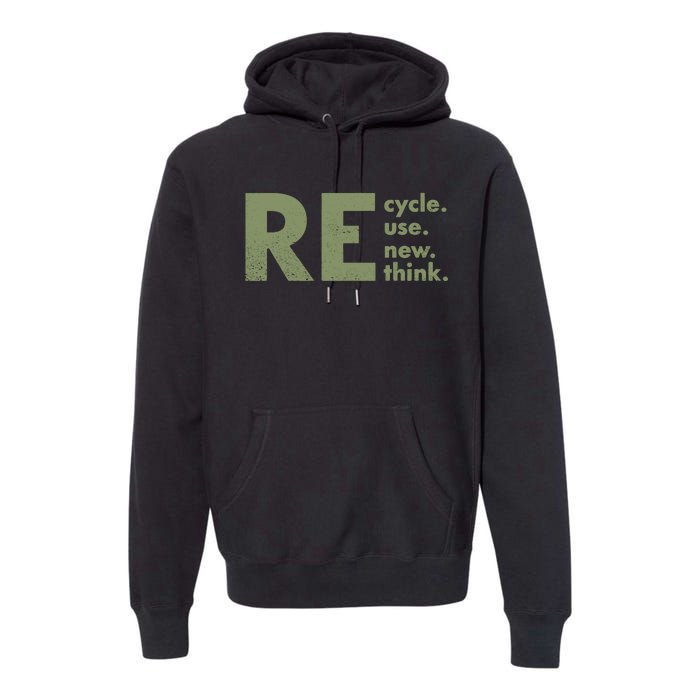 Recycle Reuse Renew Rethink Crisis Environmental Activism Premium Hoodie