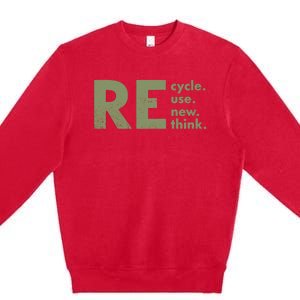 Recycle Reuse Renew Rethink Crisis Environmental Activism Premium Crewneck Sweatshirt