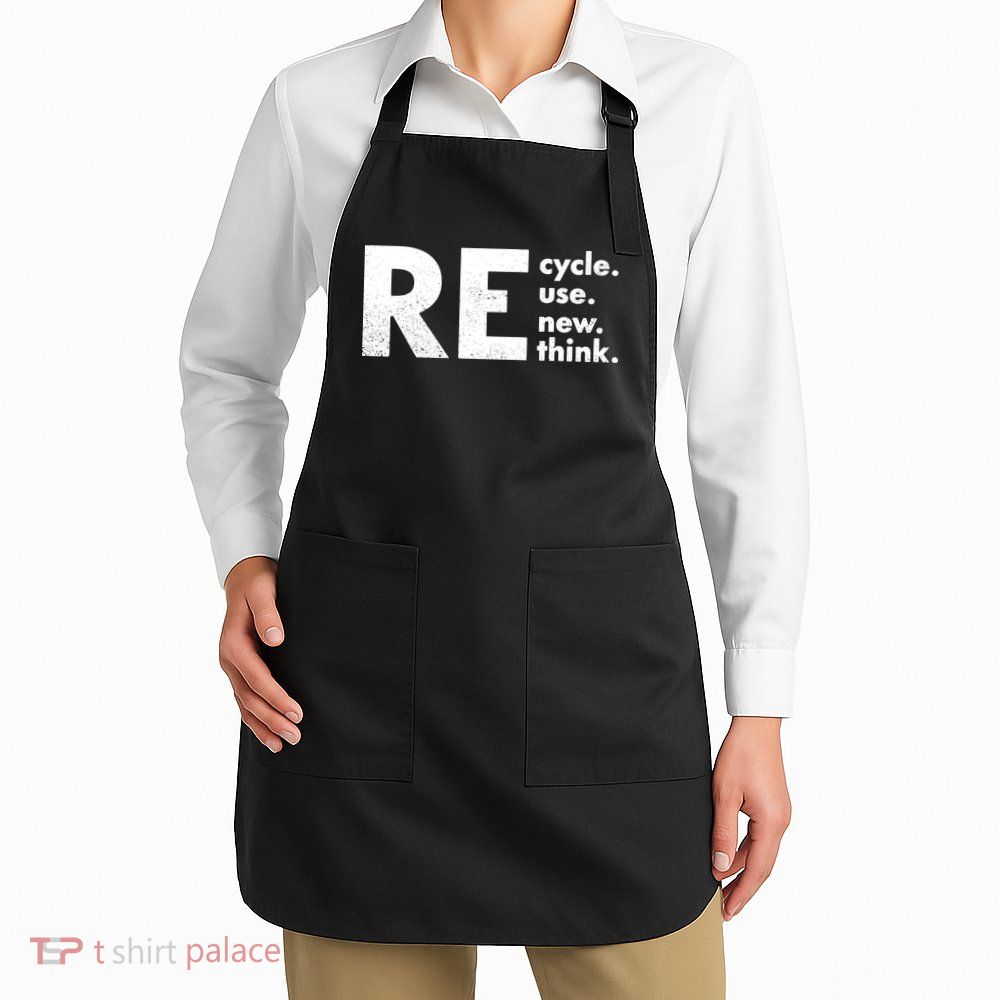 Recycle Reuse Renew Rethink Crisis Environmental Activism Apron