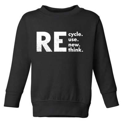 Recycle Reuse Renew Rethink Crisis Environmental Activism Toddler Sweatshirt