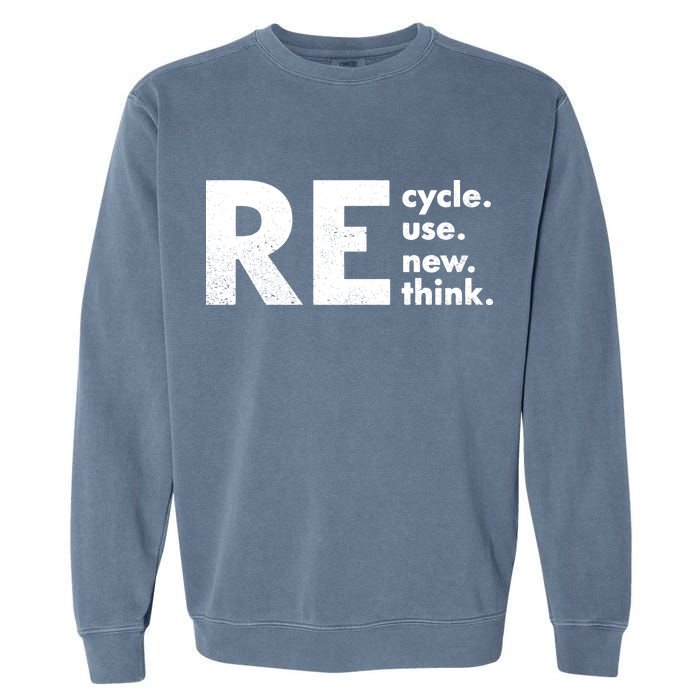Recycle Reuse Renew Rethink Crisis Environmental Activism Garment-Dyed Sweatshirt