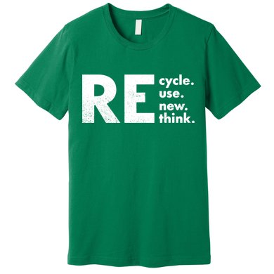 Recycle Reuse Renew Rethink Crisis Environmental Activism Premium T-Shirt