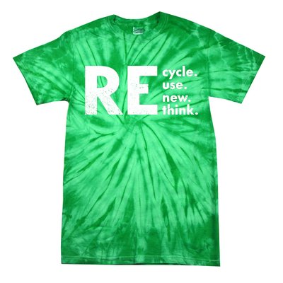 Recycle Reuse Renew Rethink Crisis Environmental Activism Tie-Dye T-Shirt