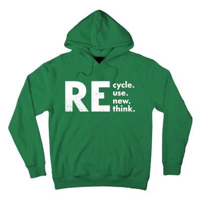 Recycle Reuse Renew Rethink Crisis Environmental Activism Tall Hoodie