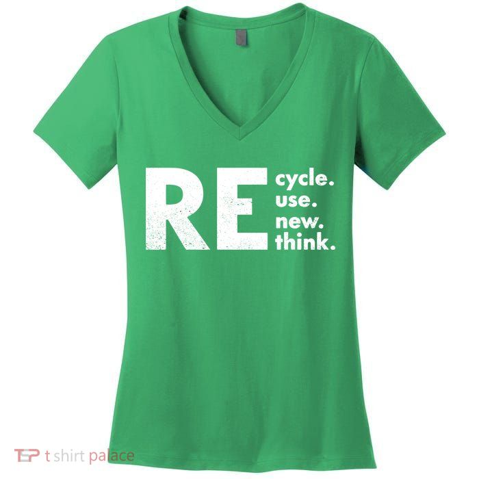 Recycle Reuse Renew Rethink Crisis Environmental Activism Women's V-Neck T-Shirt