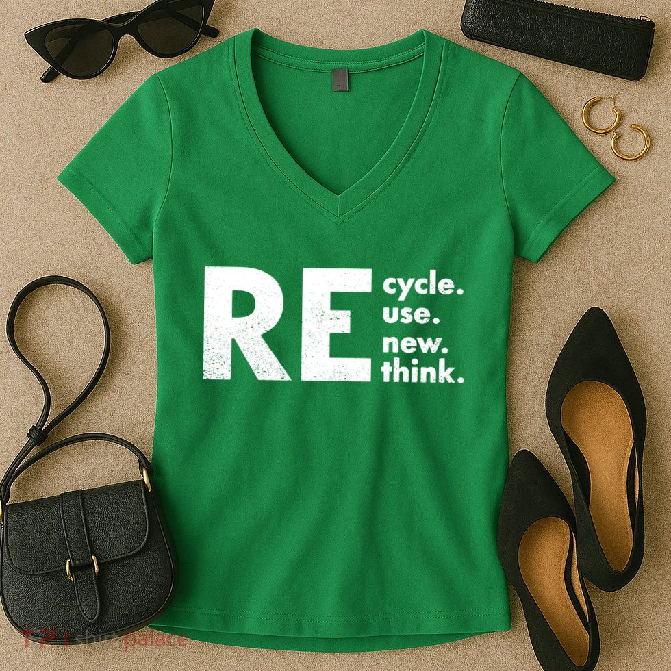 Recycle Reuse Renew Rethink Crisis Environmental Activism Women's V-Neck T-Shirt