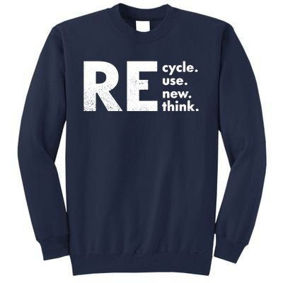 Recycle Reuse Renew Rethink Crisis Environmental Activism Tall Sweatshirt