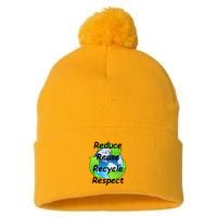 Reduce Reuse Recycle And Respect Earth Day Pom Pom 12in Knit Beanie