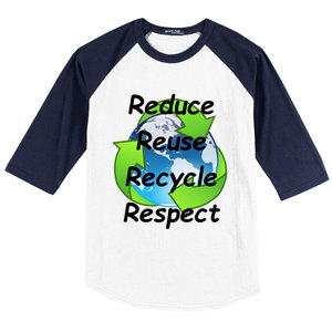 Reduce Reuse Recycle And Respect Earth Day Baseball Sleeve Shirt