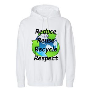 Reduce Reuse Recycle And Respect Earth Day Garment-Dyed Fleece Hoodie