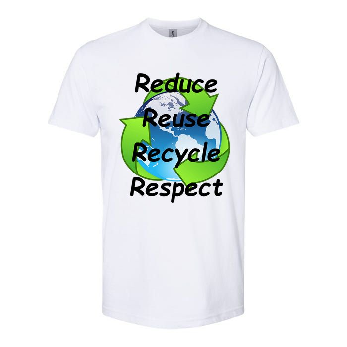 Reduce Reuse Recycle And Respect Earth Day Softstyle CVC T-Shirt