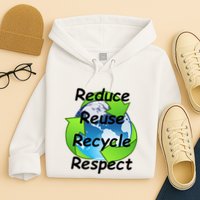 Reduce Reuse Recycle And Respect Earth Day Hoodie