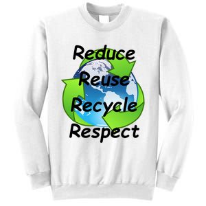 Reduce Reuse Recycle And Respect Earth Day Sweatshirt