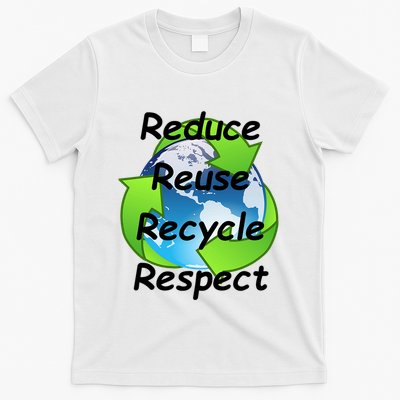 Reduce Reuse Recycle And Respect Earth Day T-Shirt