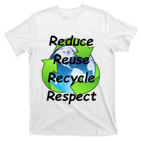 Reduce Reuse Recycle And Respect Earth Day T-Shirt