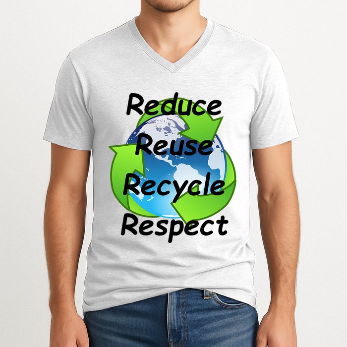 Reduce Reuse Recycle And Respect Earth Day V-Neck T-Shirt