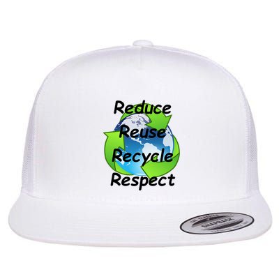 Reduce Reuse Recycle And Respect Earth Day Flatbill Hat