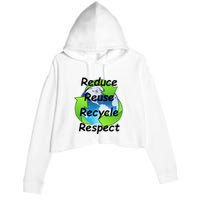 Reduce Reuse Recycle And Respect Earth Day Crop Fleece Hoodie