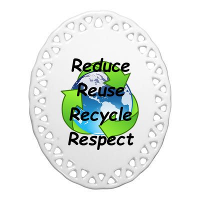 Reduce Reuse Recycle And Respect Earth Day Ceramic Oval Ornament