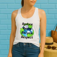 Reduce Reuse Recycle And Respect Earth Day Womens Tank Top