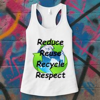 Reduce Reuse Recycle And Respect Earth Day Womens Tank Top