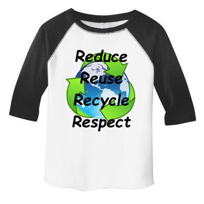 Reduce Reuse Recycle And Respect Earth Day Toddler Fine Jersey T-Shirt