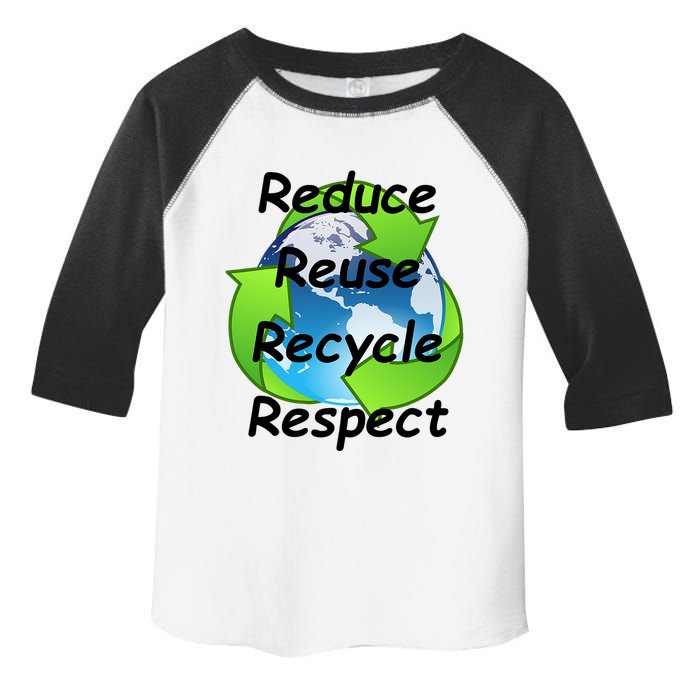 Reduce Reuse Recycle And Respect Earth Day Toddler Fine Jersey T-Shirt
