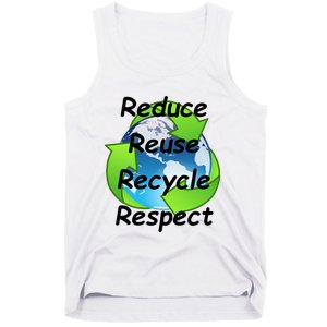 Reduce Reuse Recycle And Respect Earth Day Tank Top