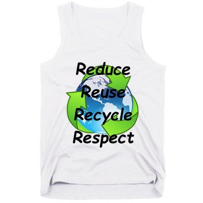 Reduce Reuse Recycle And Respect Earth Day Tank Top