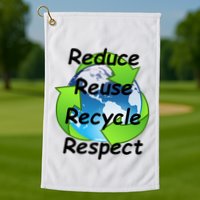 Reduce Reuse Recycle And Respect Earth Day Golf Towel