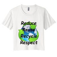 Reduce Reuse Recycle And Respect Earth Day Crop Top