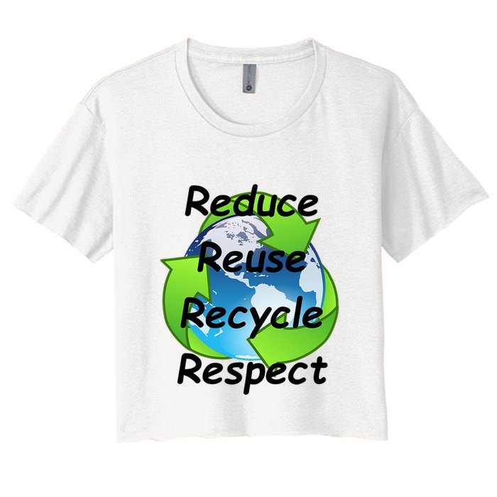 Reduce Reuse Recycle And Respect Earth Day Crop Top