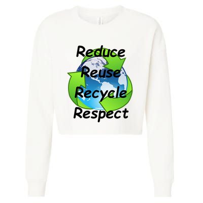 Reduce Reuse Recycle And Respect Earth Day Cropped Pullover Crew