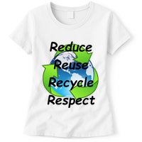 Reduce Reuse Recycle And Respect Earth Day Womens T-Shirt