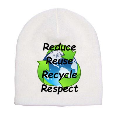 Reduce Reuse Recycle And Respect Earth Day Short Acrylic Beanie