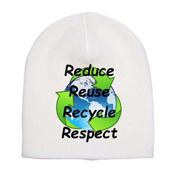 Reduce Reuse Recycle And Respect Earth Day Short Acrylic Beanie