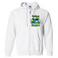 Reduce Reuse Recycle And Respect Earth Day Full Zip Hoodie