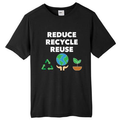 Reduce Recycle Reuse Earth Day Pollution Awareness Gift Tall Fusion ChromaSoft Performance T-Shirt