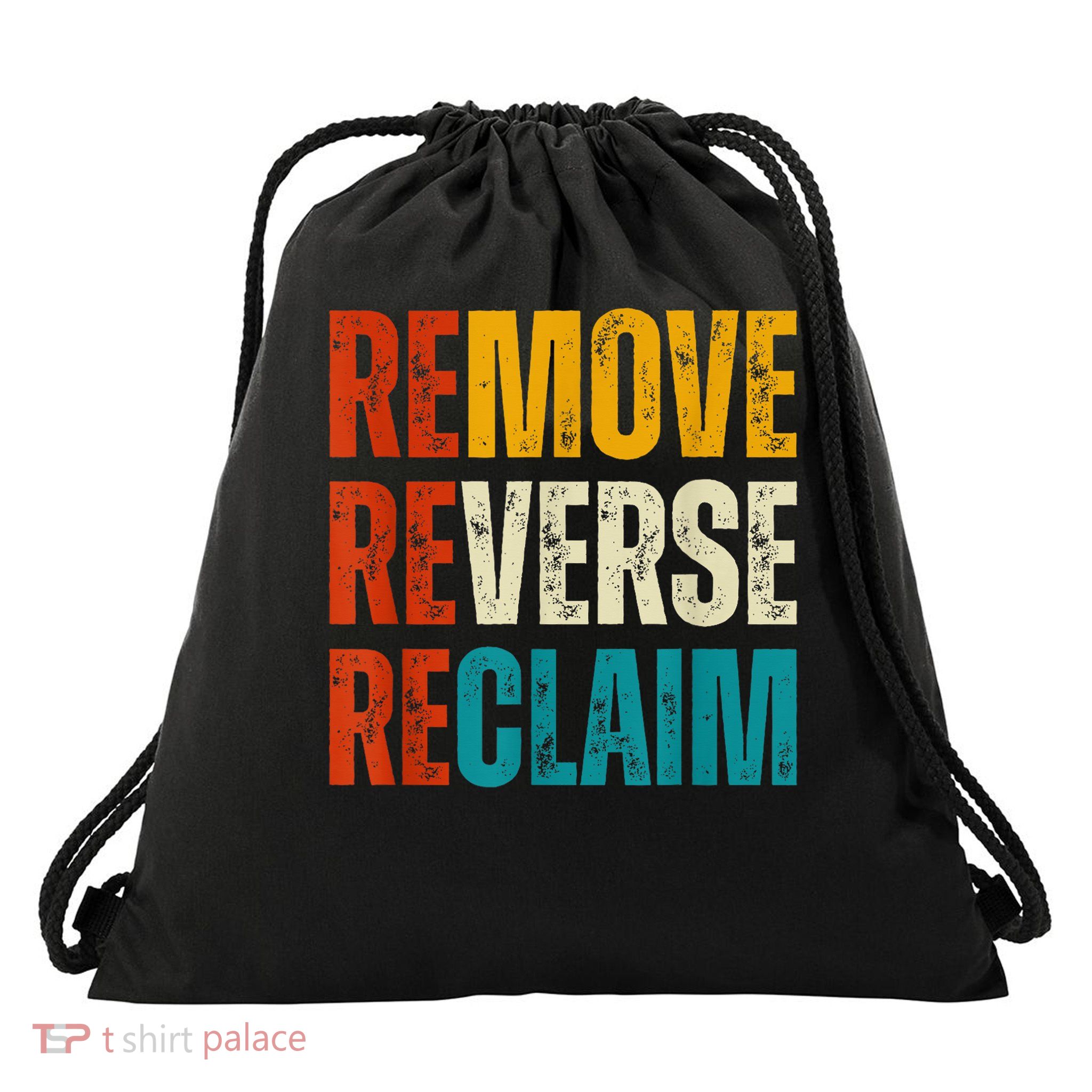 Remove Reverse Reclaim Protest Drawstring Bag