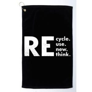 Recycle Reuse Renew Rethink Crisis Environmental Activism Platinum Collection Golf Towel