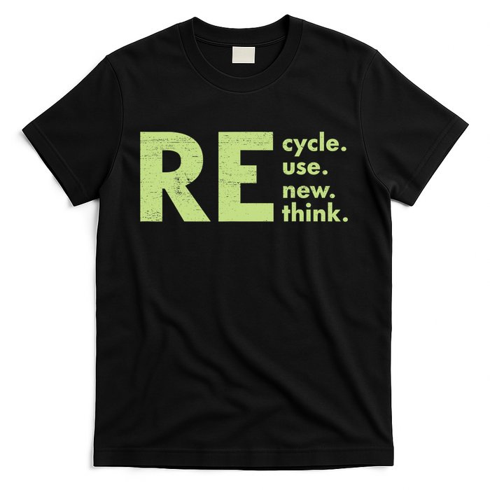 Recycle Reuse Renew Rethink Crisis Activism T-Shirt
