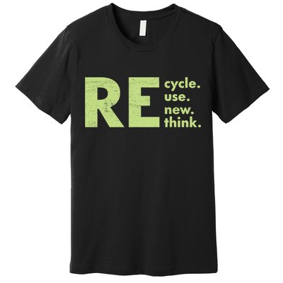 Recycle Reuse Renew Rethink Crisis Activism Premium T-Shirt