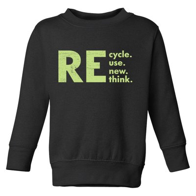 Recycle Reuse Renew Rethink Crisis Activism Toddler Sweatshirt