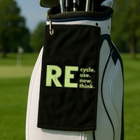 Recycle Reuse Renew Rethink Crisis Activism Golf Towel