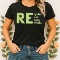 Recycle Reuse Renew Rethink Crisis Activism Womens T-Shirt
