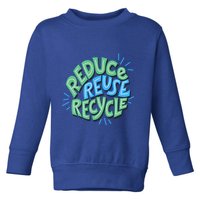 Reduce Reuse Recycle Green Design Gift Toddler Sweatshirt