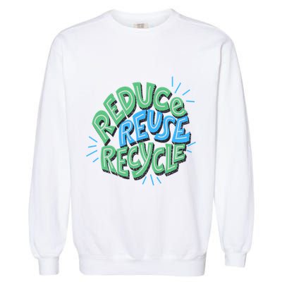 Reduce Reuse Recycle Green Design Gift Garment-Dyed Sweatshirt