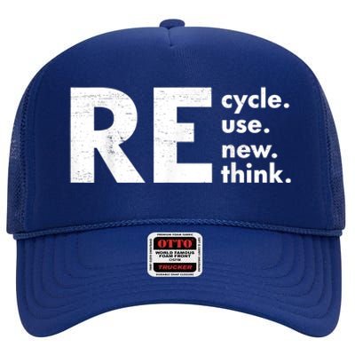 Recycle Reuse Renew Rethink Crisis Environmental Activism High Crown Mesh Back Trucker Hat