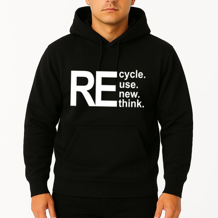 Recycle Recycle Reuse Renew Rethink Hoodie
