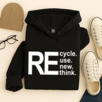Recycle Recycle Reuse Renew Rethink Hoodie